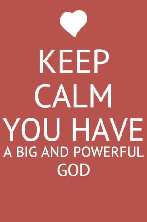 God is Big and Powerful_Keep Calm