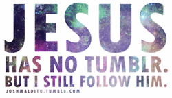 Jesus has no tumblr but I follow